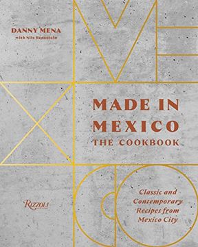 portada Made in Mexico: The Cookbook: Classic and Contemporary Recipes From Mexico City (en Inglés)