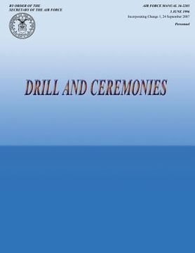 portada Drill and Ceremonies: Air Force Manual 36-2203 (en Inglés)
