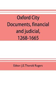 portada Oxford city documents, financial and judicial, 1268-1665 (en Inglés)