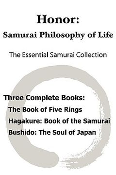 portada honor: samurai philosophy of life - the essential samurai collection; the book of five rings, hagakure: the way of the samura (in English)