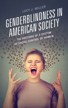 portada Genderblindness in American Society: The Rhetoric of a System of Social Control of Women (en Inglés)