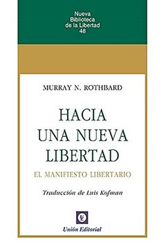 portada Hacia un Anueva Libertad 3º Edición: El Manifiesto Libertario: 48 (Nueva Biblioteca de la Libertad) (in Spanish)