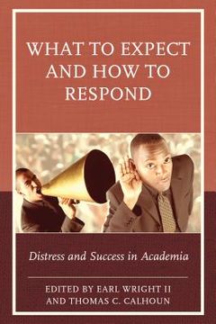 portada What to Expect and How to Respond: Distress and Success in Academia