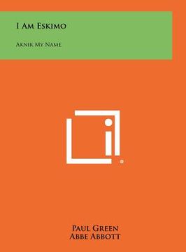 portada i am eskimo: aknik my name (en Inglés)