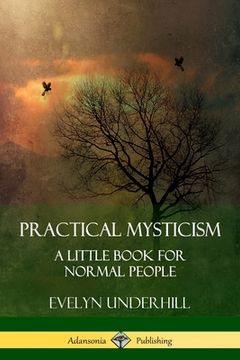 portada Practical Mysticism: A Little Book for Normal People (en Inglés)