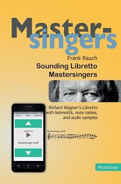 portada Sounding Libretto - Mastersingers: Richard Wagner's complete text of Die Meistersinger von Nuernberg in German and English with leitmotifs, note sampl (en Inglés)