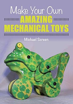 portada Make Your own Amazing Mechanical Toys (en Inglés)