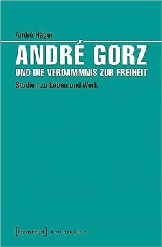 portada André Gorz und die Verdammnis zur Freiheit (en Alemán)