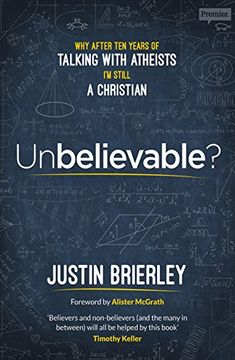 portada Unbelievable?: Why After Ten Years of Talking with Atheists, I'm Still a Christian