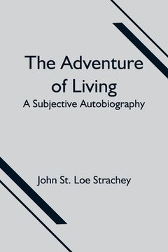 portada The Adventure of Living: a Subjective Autobiography (in English)
