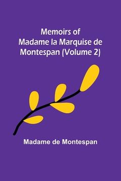 portada Memoirs of Madame la Marquise de Montespan (Volume 2) (en Inglés)