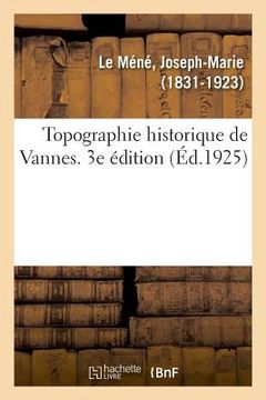 portada Topographie Historique de Vannes. 3e Édition (in French)