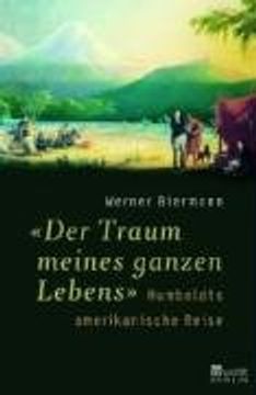 portada "Der Traum meines ganzen Lebens": Humboldts amerikanische Reise (in German)