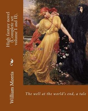 portada The well at the world's end, a tale. By: William Morris (Complete set volume I and II).: High fantasy novel 