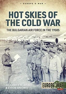 portada Hot Skies of the Cold War: The Bulgarian Air Force in the 1950s (en Inglés)