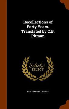portada Recollections of Forty Years. Translated by C.B. Pitman (en Inglés)