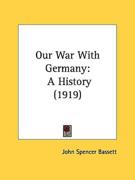 portada our war with germany: a history (1919) (en Inglés)
