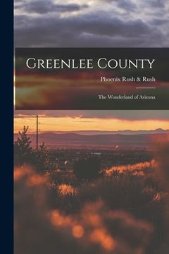 portada Greenlee County; the Wonderland of Arizona (in English)