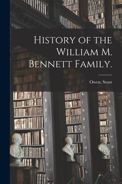 portada History of the William M. Bennett Family. (in English)