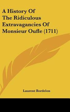 portada a history of the ridiculous extravagancies of monsieur oufle (1711) (en Inglés)