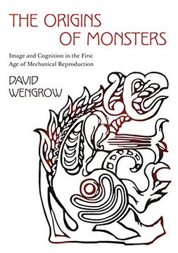 portada The Origins of Monsters: Image and Cognition in the First age of Mechanical Reproduction (The Rostovtzeff Lectures) (in English)