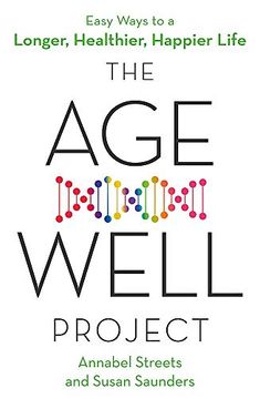 portada The Age-Well Project: Easy Ways to a Longer, Healthier, Happier Life (en Inglés)