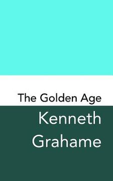 portada The Golden Age: Original and Unabridged (en Inglés)