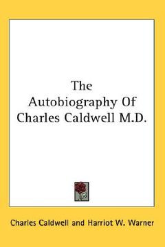 portada the autobiography of charles caldwell m.d. (en Inglés)