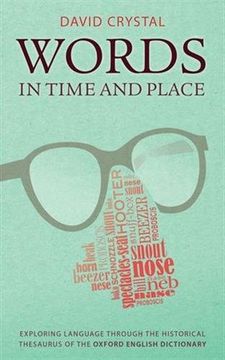 portada Words in Time and Place: Exploring Language Through the Historical Thesaurus of the Oxford English Dictionary