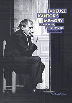 portada Tadeusz Kantor's Memory: Other Pasts, Other Futures (en Inglés)