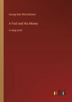 portada A Fool and His Money: in large print