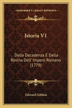 portada Istoria V1: Della Decadenza E Della Rovina Dell' Impero Romano (1779) (en Italiano)