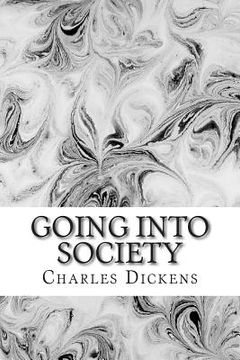 portada Going Into Society: (Charles Dickens Classics Collection) (en Inglés)