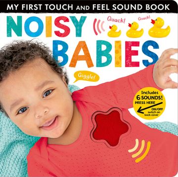 portada Noisy Babies: My First Touch and Feel Sound Book (en Inglés)