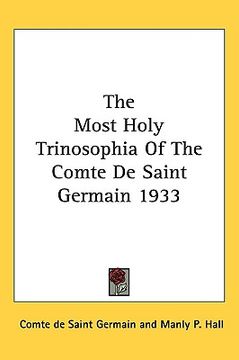 portada the most holy trinosophia of the comte de saint germain 1933 (en Inglés)