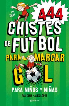 portada 444 Chistes de Futbol para marcar gol (Súper Chistes 5) - Lopez, alex/clua, pau - Libro Físico
