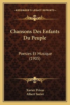 portada Chansons Des Enfants Du Peuple: Poesies Et Musique (1905) (in French)
