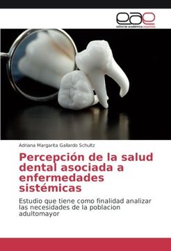 portada Percepción de la salud dental asociada a enfermedades sistémicas: Estudio que tiene como finalidad analizar las necesidades de la poblacion adultomayor
