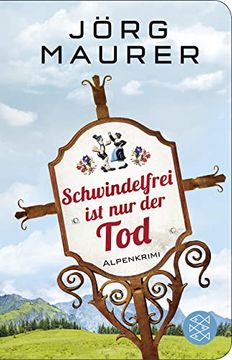 portada Schwindelfrei ist nur der Tod: Alpenkrimi (Fischer Taschenbibliothek) (in German)