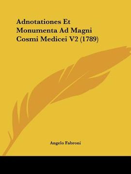portada adnotationes et monumenta ad magni cosmi medicei v2 (1789)