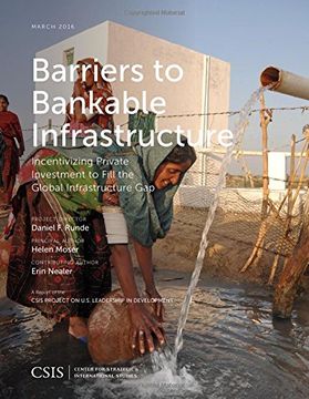 portada Barriers to Bankable Infrastructure: Incentivizing Private Investment to Fill the Global Infrastructure Gap (CSIS Reports)