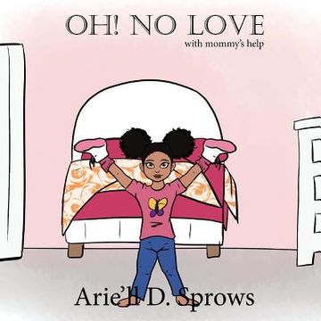 portada Oh! No Love: with mommys help (en Inglés)