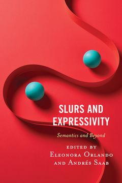 portada Slurs and Expressivity: Semantics and Beyond