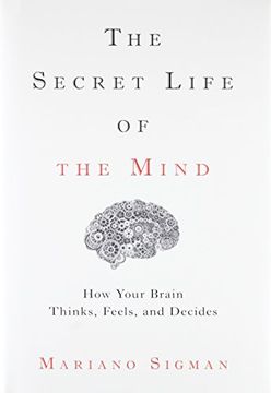 portada The Secret Life of the Mind: How Your Brain Thinks, Feels, and Decides (in English)