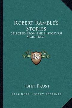 portada robert ramble's stories: selected from the history of spain (1839) (en Inglés)