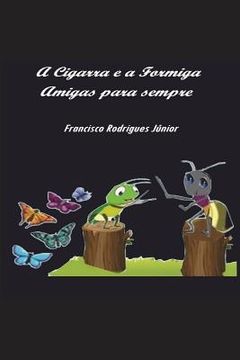 portada A Cigarra e a Formiga: Amigas para sempre (in Portuguese)