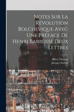 portada Notes Sur La Révolution Bolchevique Avec une Préface de Henri Barbusse Deux Lettres (in French)