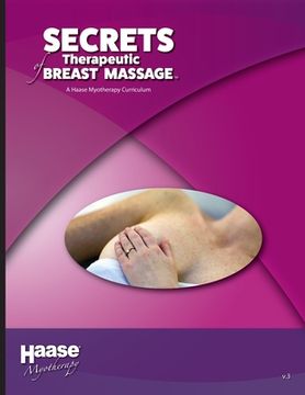 portada Secrets of Therapeutic Breast Massage: A Haase Myotherapy Course Curriculum (en Inglés)