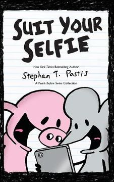 portada Suit Your Selfie: A Pearls Before Swine Collection (en Inglés)