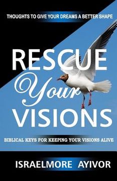 portada Rescue Your Visions: Biblical Keys for Keeping Your Visions Alive (en Inglés)